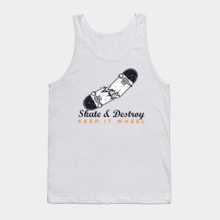 Skate Destroy  Keep it wheel Tank Top